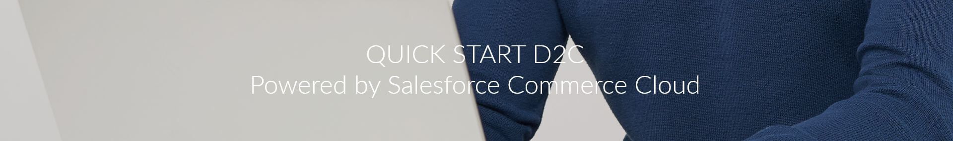 Person in a dark blue outfit with text 'QUICKSTART CO Powered by Commerce Cloud'.